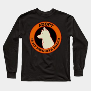 Adopt is my Favorite Breed Long Sleeve T-Shirt